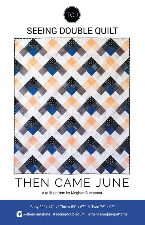 Seeing Double Quilt Pattern By Then Came June - Modern Fabric Shoppe