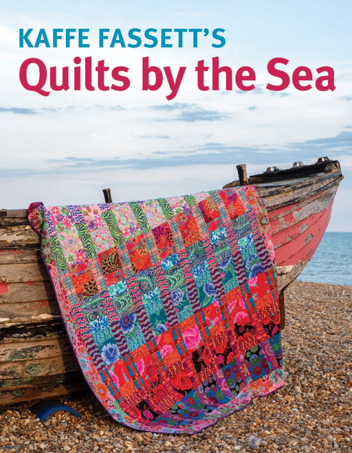 Kaffe Fassett- Quilts by the Sea- Book August 2023 Release - Modern Fabric Shoppe